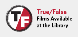True/False Films available at DBRL with a T/F logo